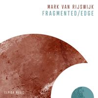 Mark van Rijswijk - Edge / Fragmented