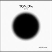 Tom DM - Live