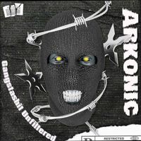 Arkonic - Gangstashit Unfiltered