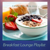 Breakfast Lounge Playlist - Calming Morning Jazz