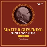 Walter Gieseking - Mozart: Piano Works, Vol. 6. Piano Sonatas, K. 331 "Alla Turca", 332, 333 "Linz" & 457