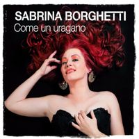 Sabrina Borghetti - Come un uragano