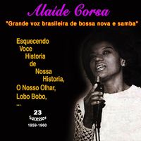 Alaíde Costa - "Grande voz brasileira de bossa nova e sambaz" Alaide Costa (24 Sucessos - 1959-1960)
