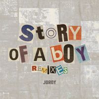 JORDY - Story of a Boy (Remixes) (Explicit)