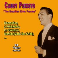 Cauby Peixoto - "The Brazilian Elvis Presley" Cauby Peixoto (24 Sucessos - 1960-1961)