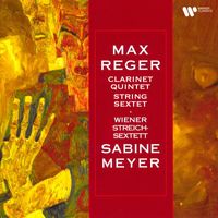 Sabine Meyer & Wiener Streichsextett - Reger: Clarinet Quintet, Op. 146 & String Sextet, Op. 118