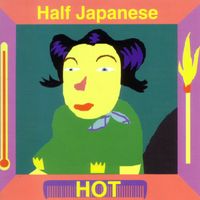 Half Japanese - Hot