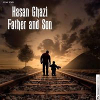 Hasan Ghazi - Father and Son