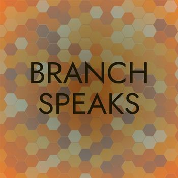 Various Artists - Branch Speaks