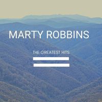 Marty Robbins - The Greatest Hits Of Marty Robbins