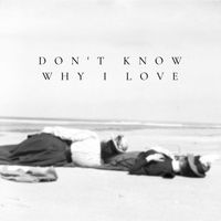 Gregory Ackerman - Don't Know Why I Love