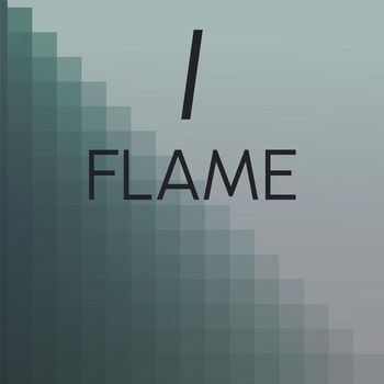 Various Artists - I Flame