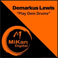 Demarkus Lewis - Play Dem Drums