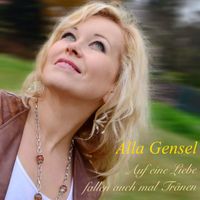 Alla Gensel - Auf eine Liebe fallen auch mal Tränen (Radio Edit)