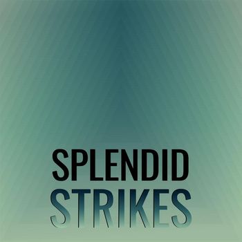 Various Artists - Splendid Strikes