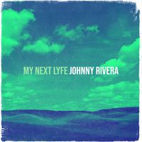 Johnny Rivera - My Next Lyfe