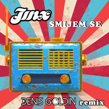 Jinx - Smijem Se (Denis Goldin Remix)