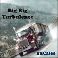 Nucalee - Big Rig Turbulence