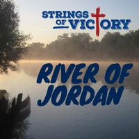 Strings of Victory - River of Jordan