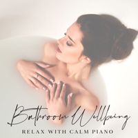 Relax Time Zone - Bathroom Wellbeing Relax with Calm Piano