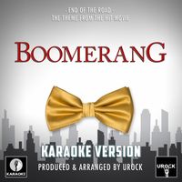 Urock Karaoke - End Of The Road (From "Boomerang") (Karaoke Version)