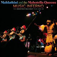 Mahlathini & The Mahotella Queens - Music Inferno: The Indestructible Beat Tour 1988-89