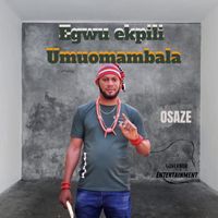 Osaze - EGWU EKPILI UMUOMAMBALA