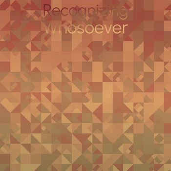 Various Artists - Recognizing Whosoever