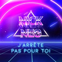 Nick Neo - J'arrête pas pour toi (Single)