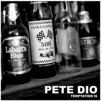 Pete Dio - Temptation Is