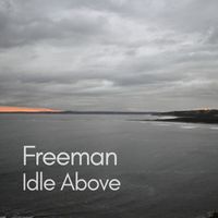 Freeman - Idle Above