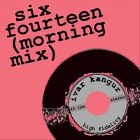 Ivar Kangur - Six Fourteen (Morning Mix)