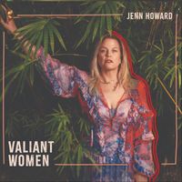 Jenn Howard - Valiant Women (Explicit)