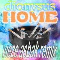 Dionysus - Home (Vieze Asbak Remix)