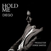 Diego - Hold Me