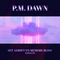 P.M. Dawn - Set Adrift on Memory Bliss (Re-Recorded - Sped Up)