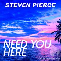 Steven Pierce - Need You Here