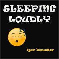 Igor Demeter - Sleeping Loudly