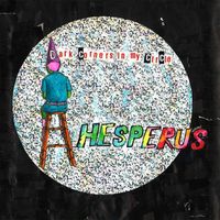 Hesperus - Dark Corners in My Circle (Explicit)