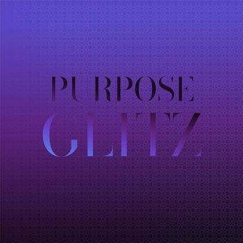 Various Artists - Purpose Glitz