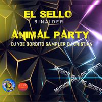 Animal Party - El Sello Bignaider con placa Dj Yoe Gordito Sampler Dj Cristian