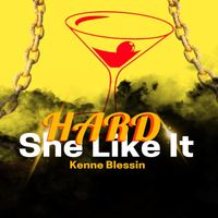 Kenne Blessin - She Like It Hard