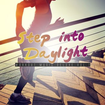 Various Artists - Step into Daylight - Workout Music Deluxe, Vol. 1