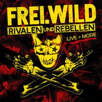 Frei.Wild - Rivalen und Rebellen - Live&More (Explicit)