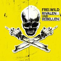 Frei.Wild - Rivalen und Rebellen (Explicit)