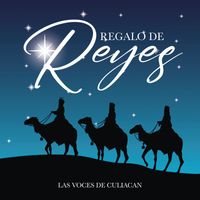Las Voces De Culiacan - Regalo de Reyes (En Vivo)