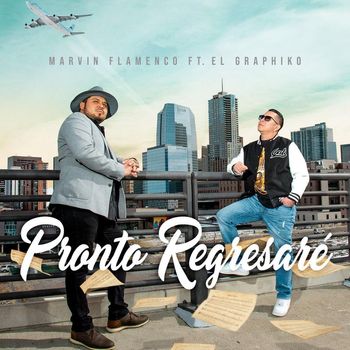 Marvin Flamenco - Pronto Regresaré (feat. El Graphiko)