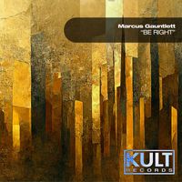 Marcus Gauntlett - Kult Records Presents: Be Right