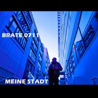 Brate 0711 - Meine Stadt (Explicit)