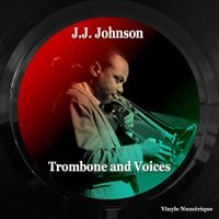 J.J. Johnson - Trombone and Voices